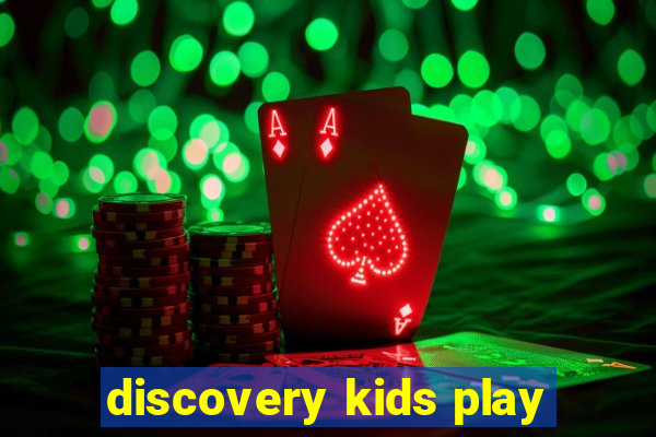 discovery kids play